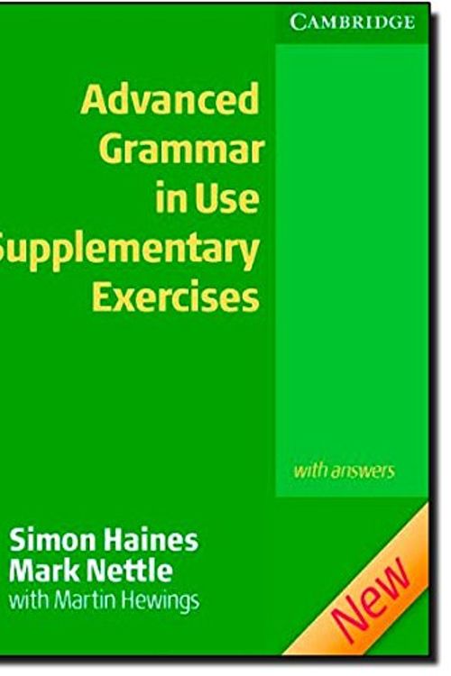 Cover Art for 9780521788076, Advanced Grammar in Use Supplementary Exercises: With Answers by Simon Haines, Mark Nettle