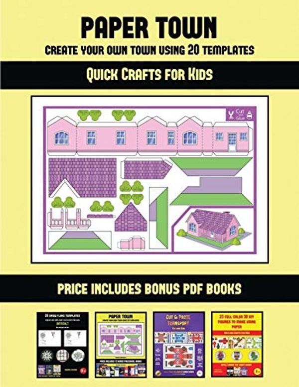 quick-crafts-for-kids-paper-town-create-your-own-town-using-20-templates-20-full-color