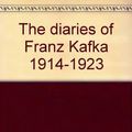 Cover Art for B0007HFZTW, The diaries of Franz Kafka 1914-1923 by Franz Kafka