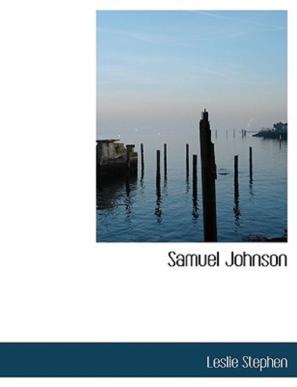 Cover Art for 9780554889443, Samuel Johnson by Leslie Stephen