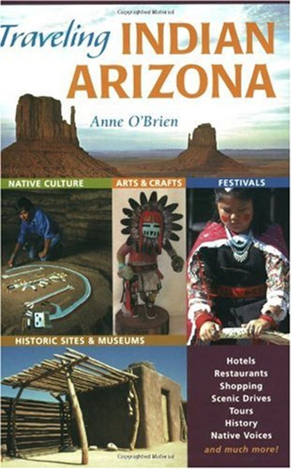 Cover Art for 9781565795181, Traveling Indian Arizona by Anne O'Brien