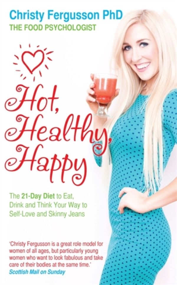 Cover Art for 9781781800829, Hot, Healthy, Happy by Christy Fergusson