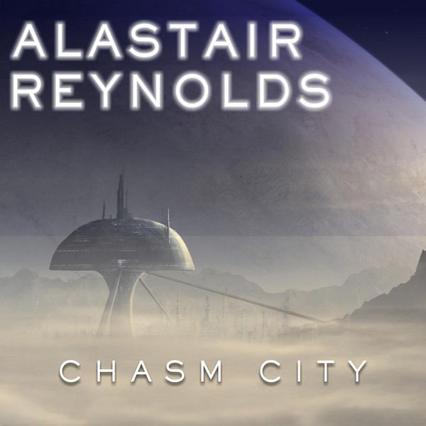 Cover Art for 9781400179565, Chasm City by Alastair Reynolds