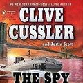 Cover Art for B004C32C7K, By Clive Cussler, Justin Scott: The Spy (Isaac Bell) [Audiobook] by Clive Cussler