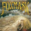 Cover Art for 9780765345912, Foxmask by Juliet Marillier