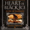 Cover Art for 9781838931780, Heart of Black Ice (Sister of Darkness: The Nicci Chronicles) by Terry Goodkind