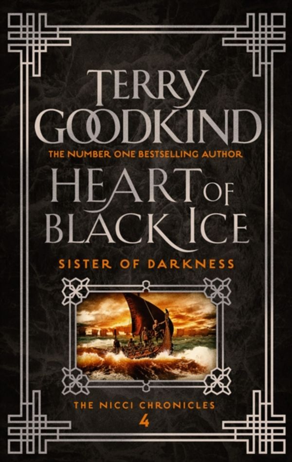Cover Art for 9781838931780, Heart of Black Ice (Sister of Darkness: The Nicci Chronicles) by Terry Goodkind