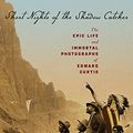 Cover Art for 9780618969029, Short Nights of the Shadow Catcher: The Epic Life and Immortal Photographs of Edward Curtis by Timothy Egan