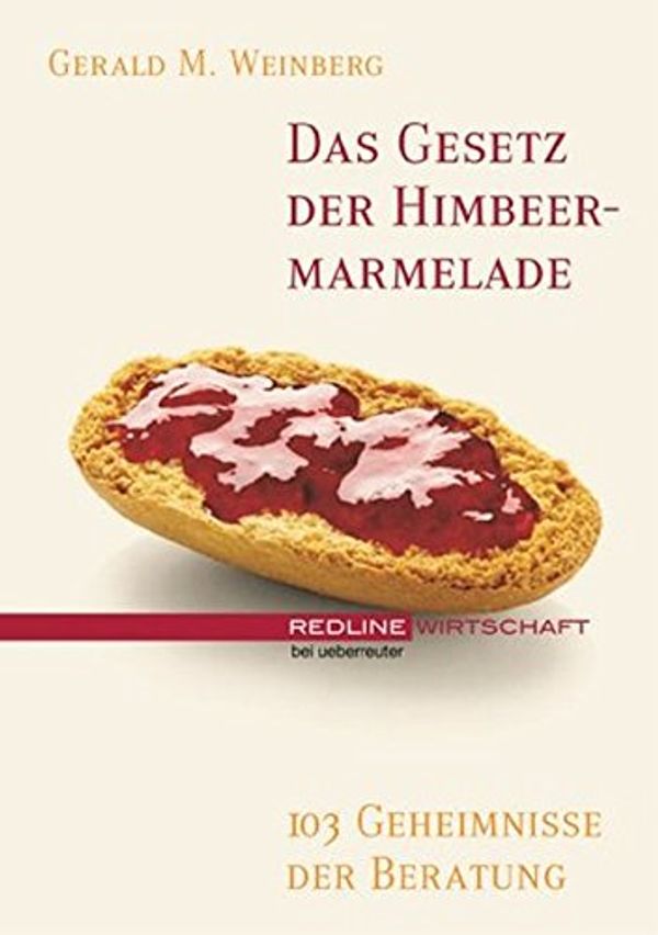 Cover Art for 9783832309824, Das Gesetz der Himbeer-Marmelade: 103 Geheimisse der Beratung by Gerald M. Weinberg
