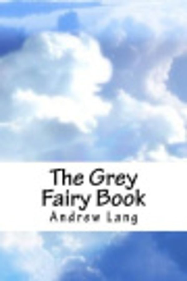 Cover Art for 9781986525374, The Grey Fairy Book by Andrew Lang