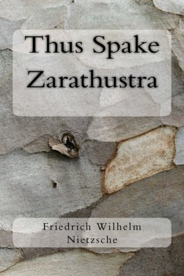 Cover Art for 9781546835998, Thus Spake Zarathustra by Friedrich Wilhelm Nietzsche