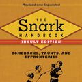 Cover Art for 9781634503808, The Snark Handbook: Insult Edition: Comebacks, Taunts, and Effronteries by Lawrence Dorfman