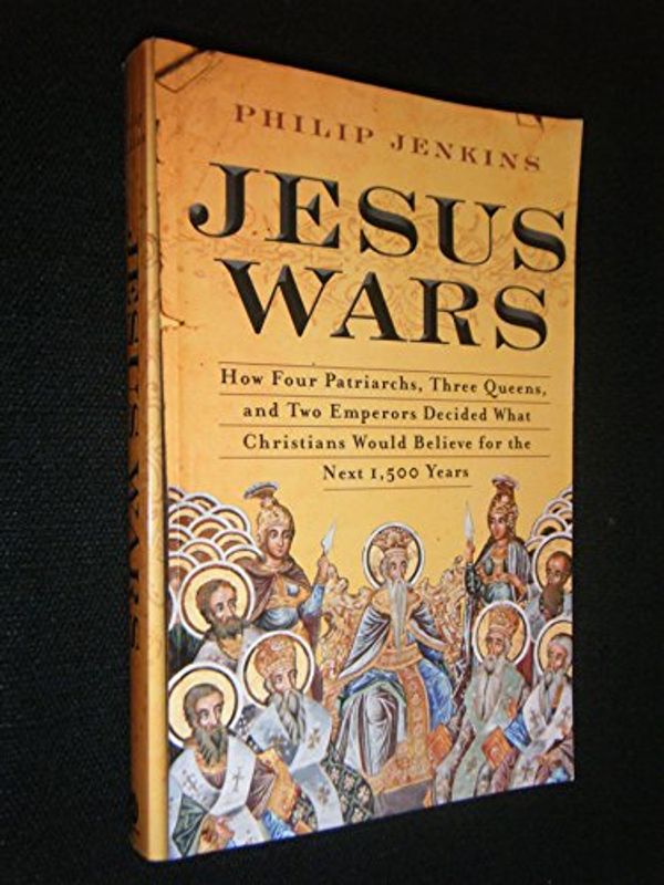 Cover Art for 9781616647902, Jesus Wars: How Four Patriarchs, Three Queens, and Two Emperors Decided What Christians Would Believe for the Next 1,500 Years by Philip Jenkins