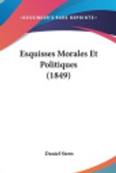Cover Art for 9781161318203, Esquisses Morales Et Politiques (1849) by Daniel Stern