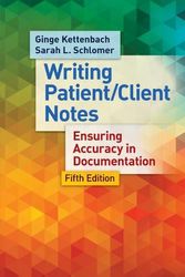 Cover Art for 9780803638204, Writing Patient/Client Notes: Ensuring Accuracy in Documentation by Ginge Kettenbach