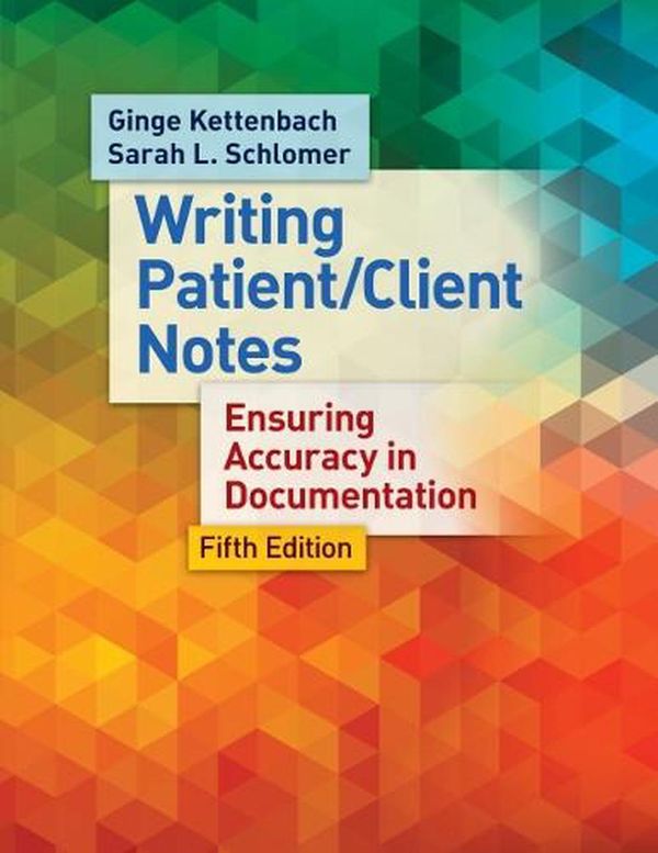 Cover Art for 9780803638204, Writing Patient/Client Notes: Ensuring Accuracy in Documentation by Ginge Kettenbach