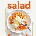 Cover Art for B09MJN91TJ, Salad Freak: Recipes to Feed a Healthy Obsession by Jess Damuck