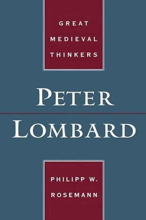 Cover Art for 9780195155440, Peter Lombard by Philipp W. Rosemann