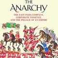 Cover Art for 9781526656520, The Anarchy by William Dalrymple