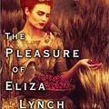 Cover Art for 9780871138682, The Pleasure of Eliza Lynch by Enright, Anne