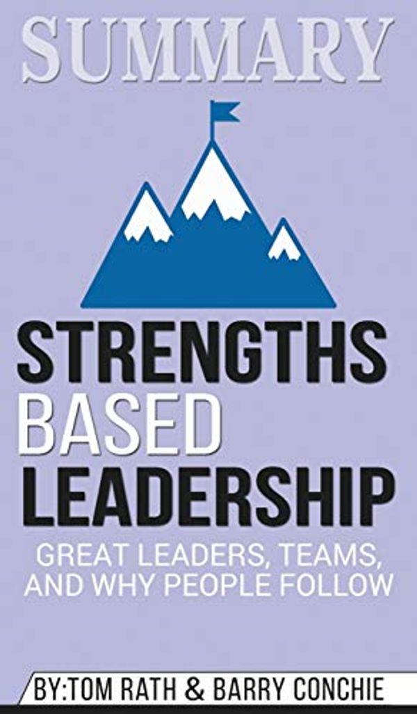 Cover Art for 9781690407010, Summary of Strengths Based Leadership: Great Leaders, Teams, and Why People Follow by Tom Rath & Gallup Press by Abbey Beathan