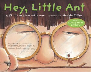 Cover Art for 9781883672546, Hey Little Ant by Phillip Hoose, Hannah Hoose