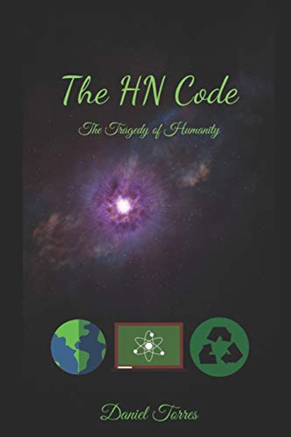 Cover Art for 9781692105792, The HN Code: The Tragedy of Humanity by Daniel Torres