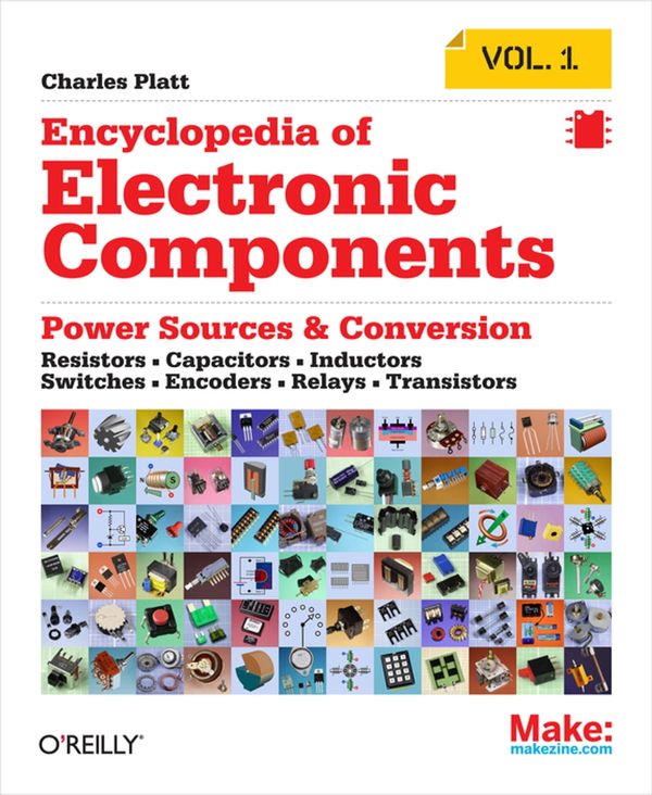 Cover Art for 9781449333850, Encyclopedia of Electronic Components: Volume 1 by Charles Platt
