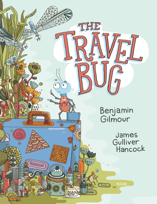 Cover Art for 9780143780137, The Travel Bug by Benjamin Gilmour, James Gulliver Hancock