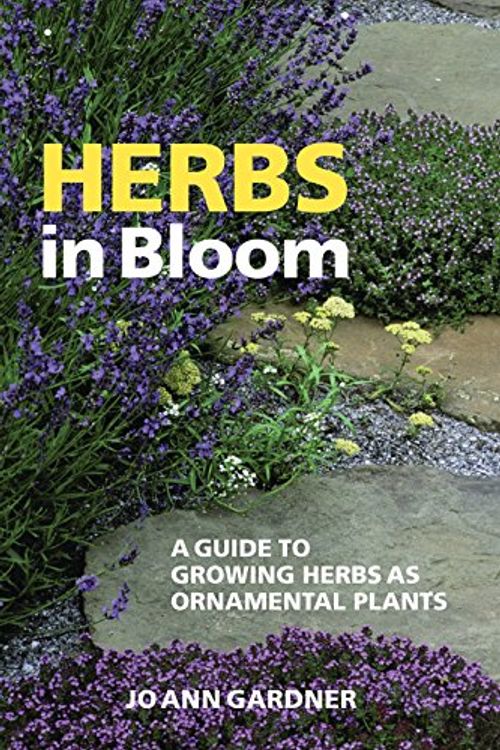 Cover Art for 9780881926989, Herbs in Bloom: A Guide to Growing Herbs as Ornamental Plants by Jo Ann Gardner
