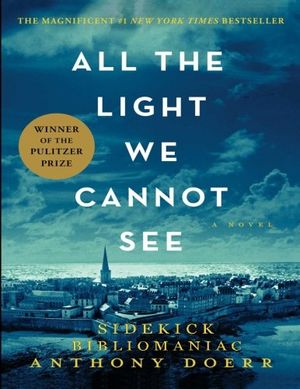 Cover Art for 9781523612383, All the Light We Cannot See: Sidekick by Bibliomaniac