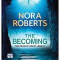 Cover Art for 9781445093864, The Becoming [Audio] by Nora Roberts, Barrie Kreinik