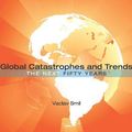 Cover Art for 9780262291620, Global Catastrophes and Trends: The Next Fifty Years by Vaclav Smil