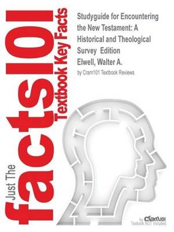 Cover Art for 9781497080430, Studyguide for Encountering the New Testament: A Historical and Theological Survey  Edition by Elwell, Walter A., ISBN 9780801039645 by Cram101 Textbook Reviews