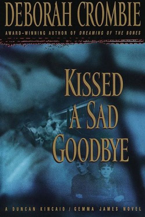 Cover Art for 9780553109436, Kissed a Sad Goodbye by Deborah Crombie