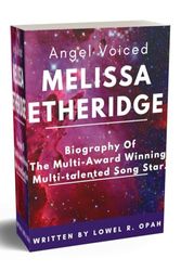 Cover Art for 9798870412740, Angel Voiced Melissa Etheridge: Biography Of The Multi-Award Winning, Multi-talented Song star. Secrets Of Her Success and her Journey To Stardom by Opah, Lowel R.