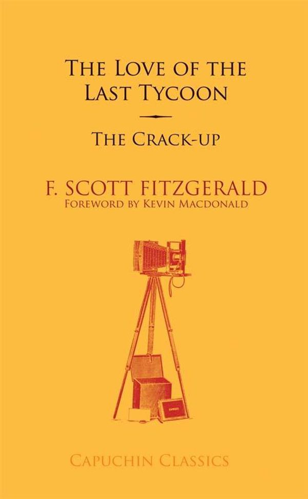 Cover Art for 9781907429699, The Love of the Last Tycoon and The Crack-Up by F Scott Fitzgerald, Robert McCrum