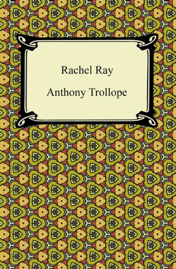 Cover Art for 9781420909494, Rachel Ray by Anthony Trollope