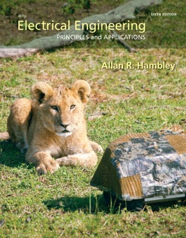 Cover Art for B011DC94KA, Electrical Engineering: Principles & Applications (6th Edition) 6th edition by Hambley, Allan R. (2013) Hardcover by Unknown