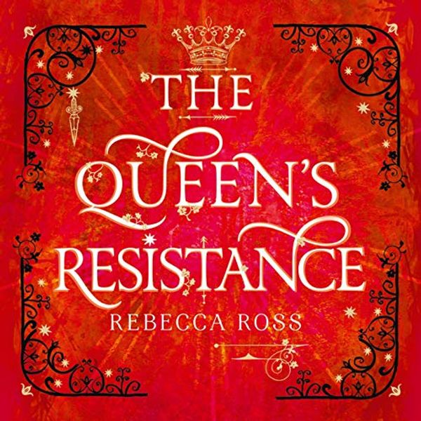 Cover Art for B07MQBKSJ7, The Queen's Resistance by Rebecca Ross