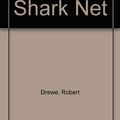 Cover Art for 9781740930918, The Shark Net by Robert Drewe