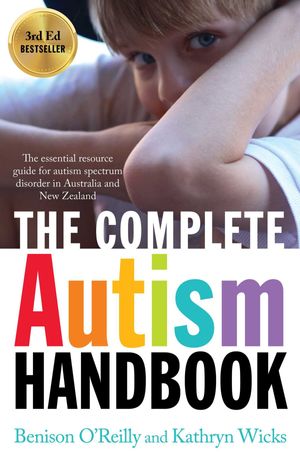Cover Art for 9781922190345, The Australian Autism Handbook by Kathryn Wicks, Benison O'Reilly