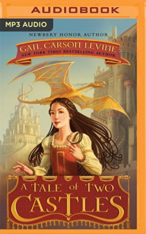 Cover Art for 9781536625073, A Tale of Two Castles by Gail Carson Levine