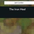 Cover Art for 9781545060469, The Iron Heel by Jack London