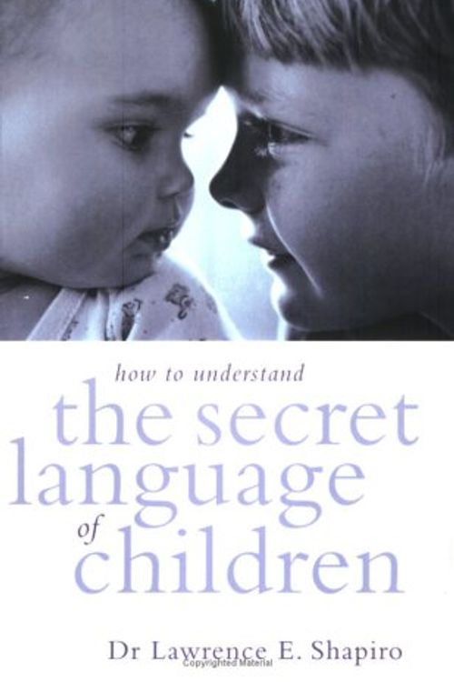 Cover Art for 9780743207645, How to Understand the Secret Language of Children by Lawrence Shapiro