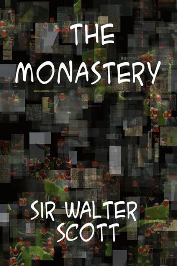 Cover Art for 9782819918851, The Monastery by Sir Scott, Walter