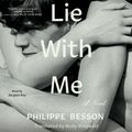 Cover Art for 9781508294726, Lie with Me by Philippe Besson, Molly Ringwald, Jacques Roy