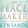 Cover Art for B00NPBV3AW, The Peacemaker: A Biblical Guide to Resolving Personal Conflict by Ken Sande