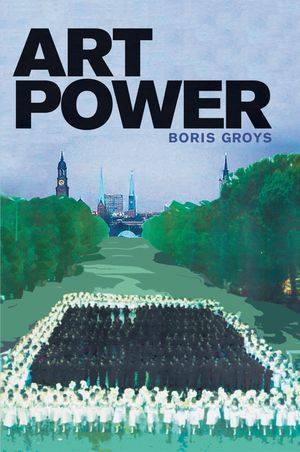 Cover Art for 9780262518680, Art Power by Boris Groys