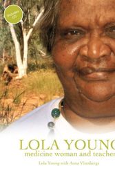 Cover Art for 9781921064272, Lola Young: Medicine Woman and Teacher by Lola Young, Anna Vitenbergs